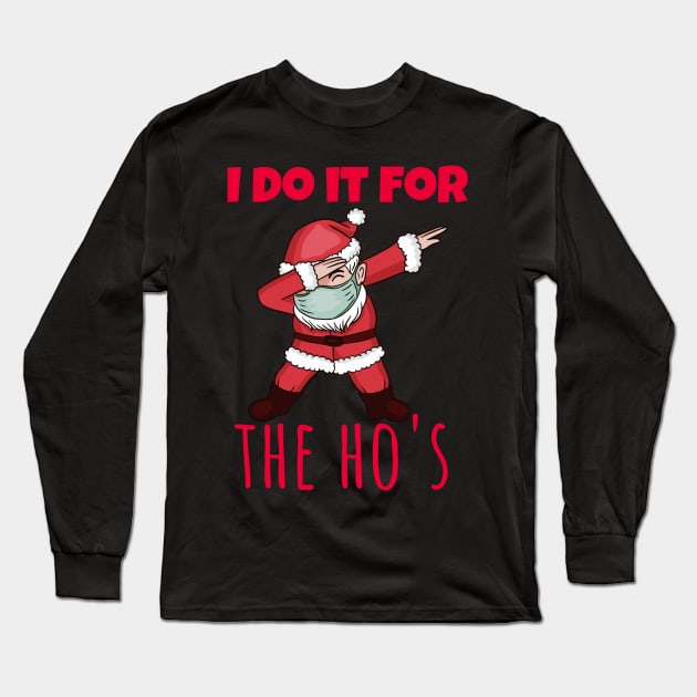 I do it for the ho's Long Sleeve T-Shirt by pmeekukkuk